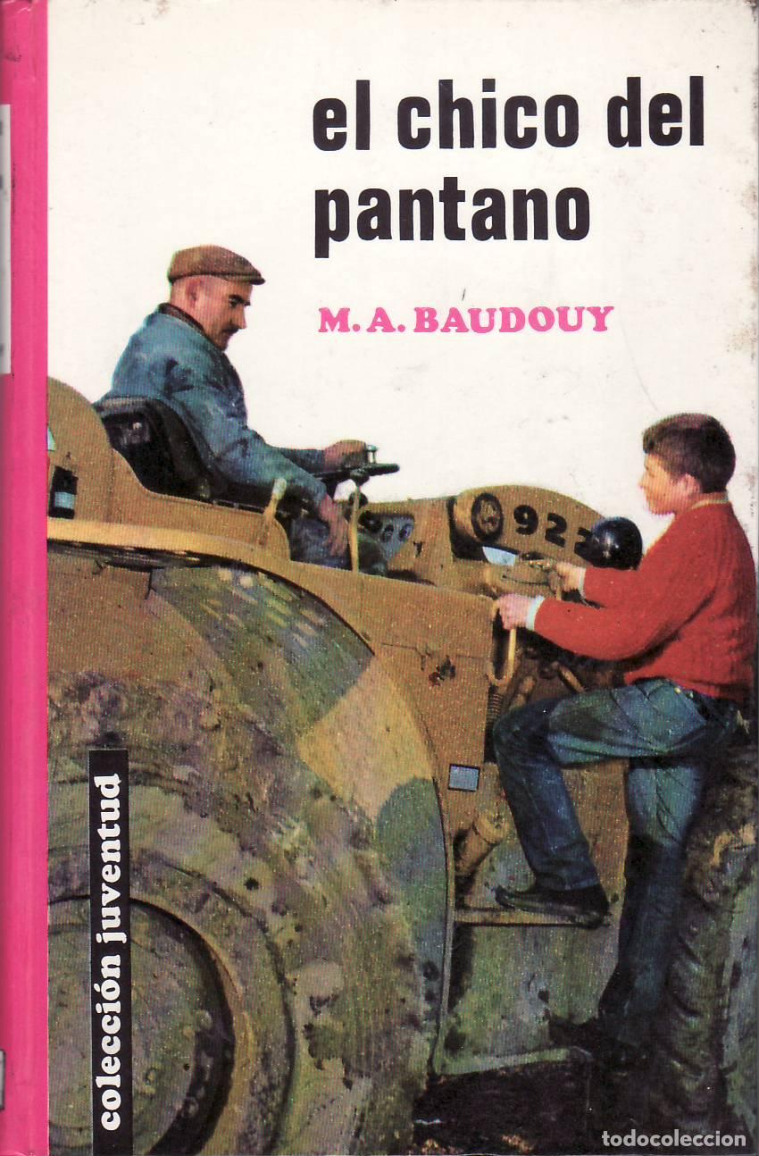 Libri di seconda mano: BANDOUY, M. A.- - El chico del pantano. Novela juvenil.