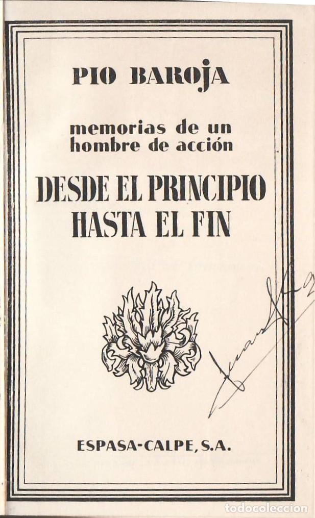Libros: BAROJA, P&iacute;o.- - Desde el principio hasta el f&iacute;n. Memorias de un hombre de acci&oacute;n.