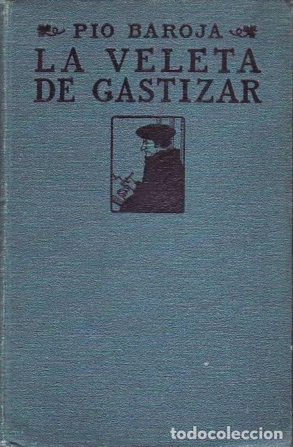 Libros: BAROJA, P&iacute;o.- - La veleta de Gastizar. Novela.