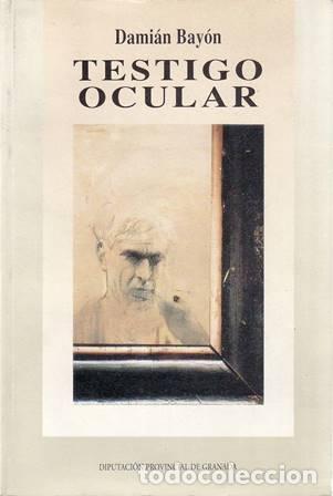 Libri di seconda mano: BAY&Oacute;N, Dami&aacute;n.- - Testigo ocular.