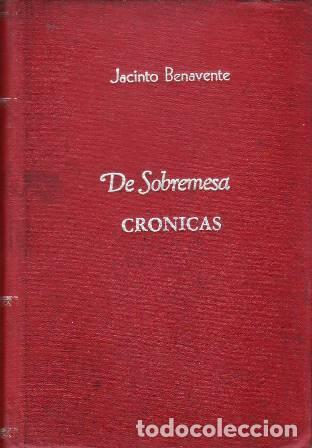 Libros: BENAVENTE, Jacinto.- - De sobremesa. Cr&oacute;nicas. Cuarta serie. - Foto 1