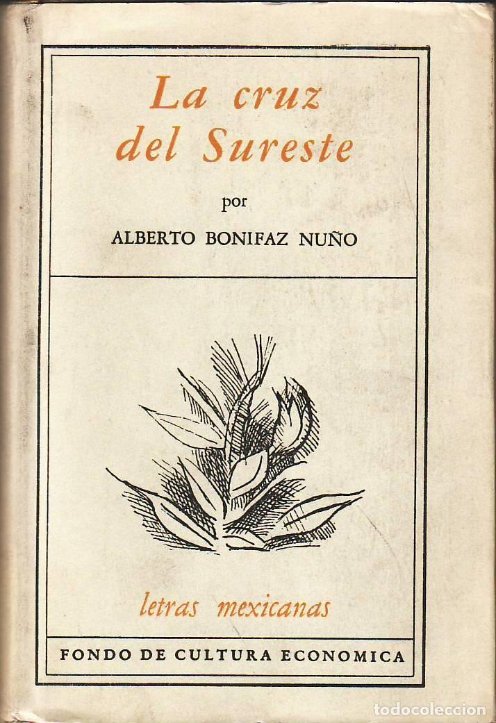Libri di seconda mano: BONIFAZ NU&Ntilde;O, Alberto.- - La cruz del sureste. Novela.
