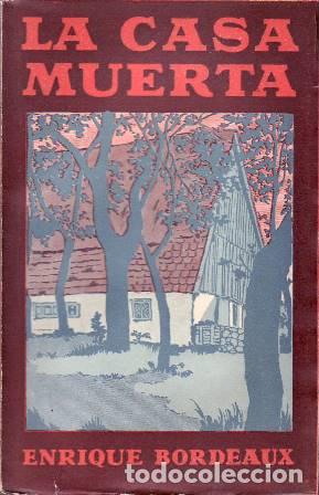 Libri di seconda mano: BORDEAUX, Enrique.- - La casa muerta. Traduccion de Enrique Tomasich.