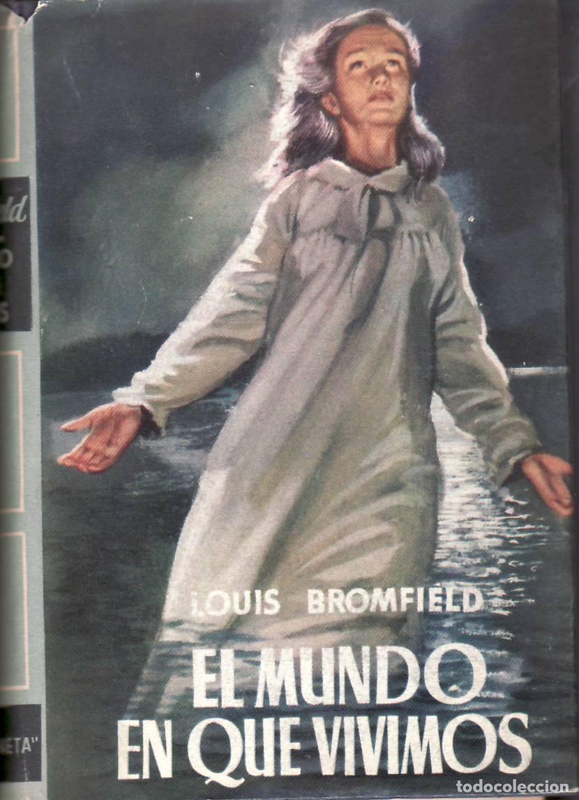 Libri di seconda mano: BROMFIELD, Louis.- - El mundo en que vivimos. Traducci&oacute;n de Fernando Santos. Novela.