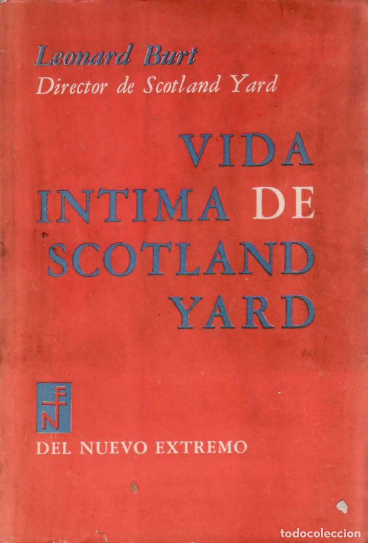 Libri di seconda mano: BURT, Leonard.- - Vida &iacute;ntima de Scotland Yard. Traducci&oacute;n Dolores Pinto de Cruz.