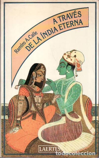 B&uuml;cher: CALLE, Ramiro A.- - A trav&eacute;s de la India eterna.