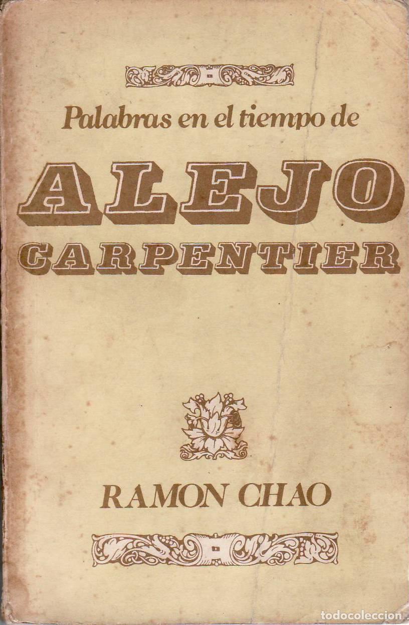 Libros: CHAO, Ram&oacute;n.- - Palabras en el tiempo de Alejo Carpentier. - Foto 1