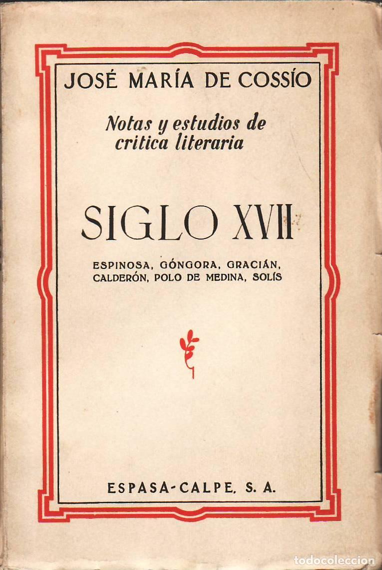 Libri di seconda mano: COSSIO, Jos&eacute; Mar&iacute;a de.- - Notas y estudios de cr&iacute;tica literaria. Siglo XVII (Espinosa, G&oacute;ngora, Grac