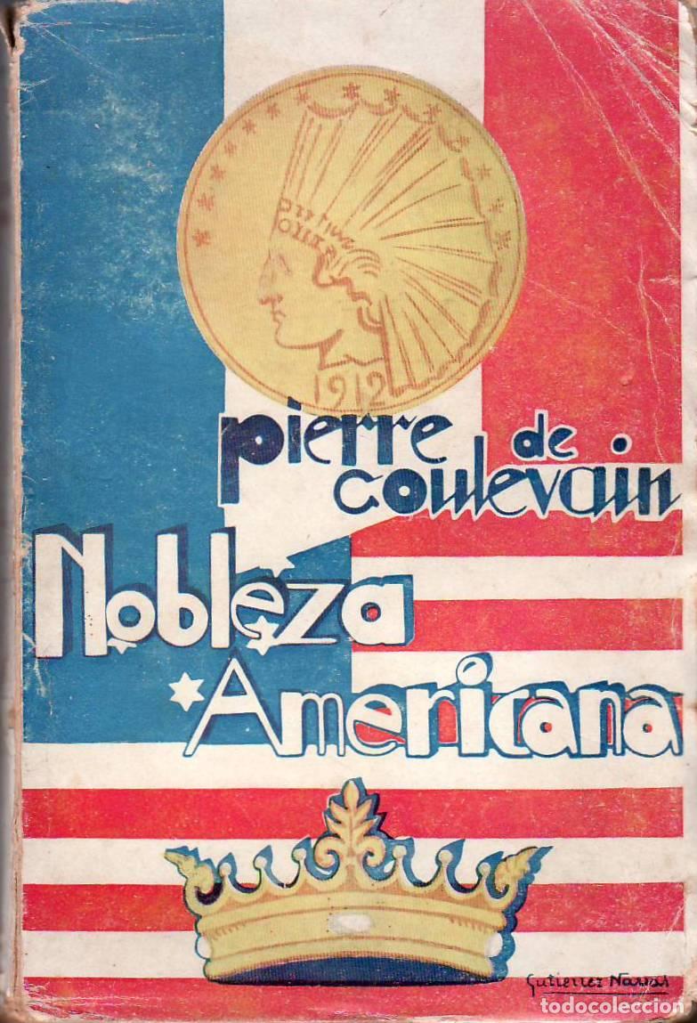 B&uuml;cher: COULEVAIN, Pierre de.- - Nobleza americana. Obra premiada por la Academia Francesa. Traducci&oacute;n de Mi