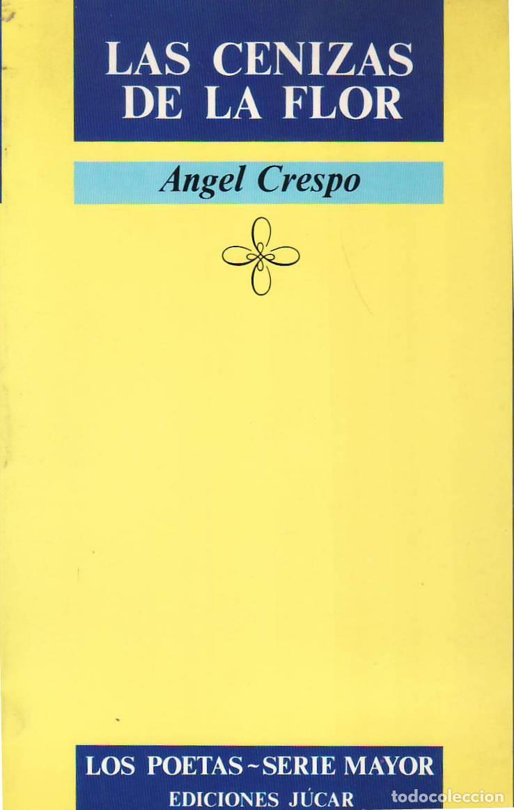Libros: CRESPO, Angel.- - Las cenizas de la flor. - Foto 1