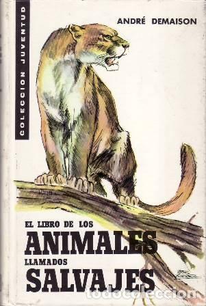 B&uuml;cher: DEMAISON, Andr&eacute;.- - El libro de los animales llamados salvajes.