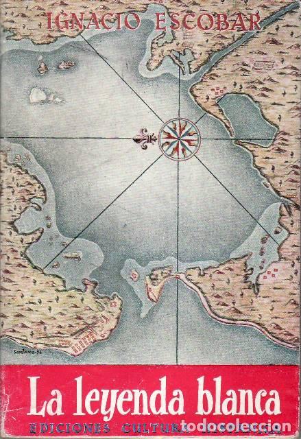 B&uuml;cher: ESCOBAR, Ignacio.- - La leyenda blanca (Sobre los Reyes Cat&oacute;licos).