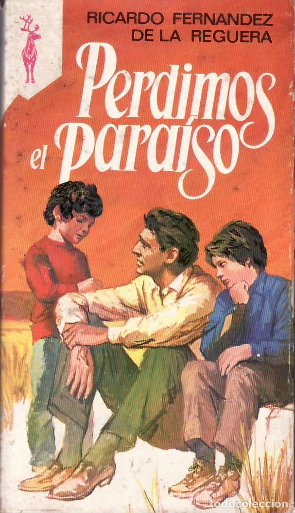 Libros: FERNANDEZ DE LA REGUERA, Ricardo.- - Perdimos el para&iacute;so. Novela. - Foto 1