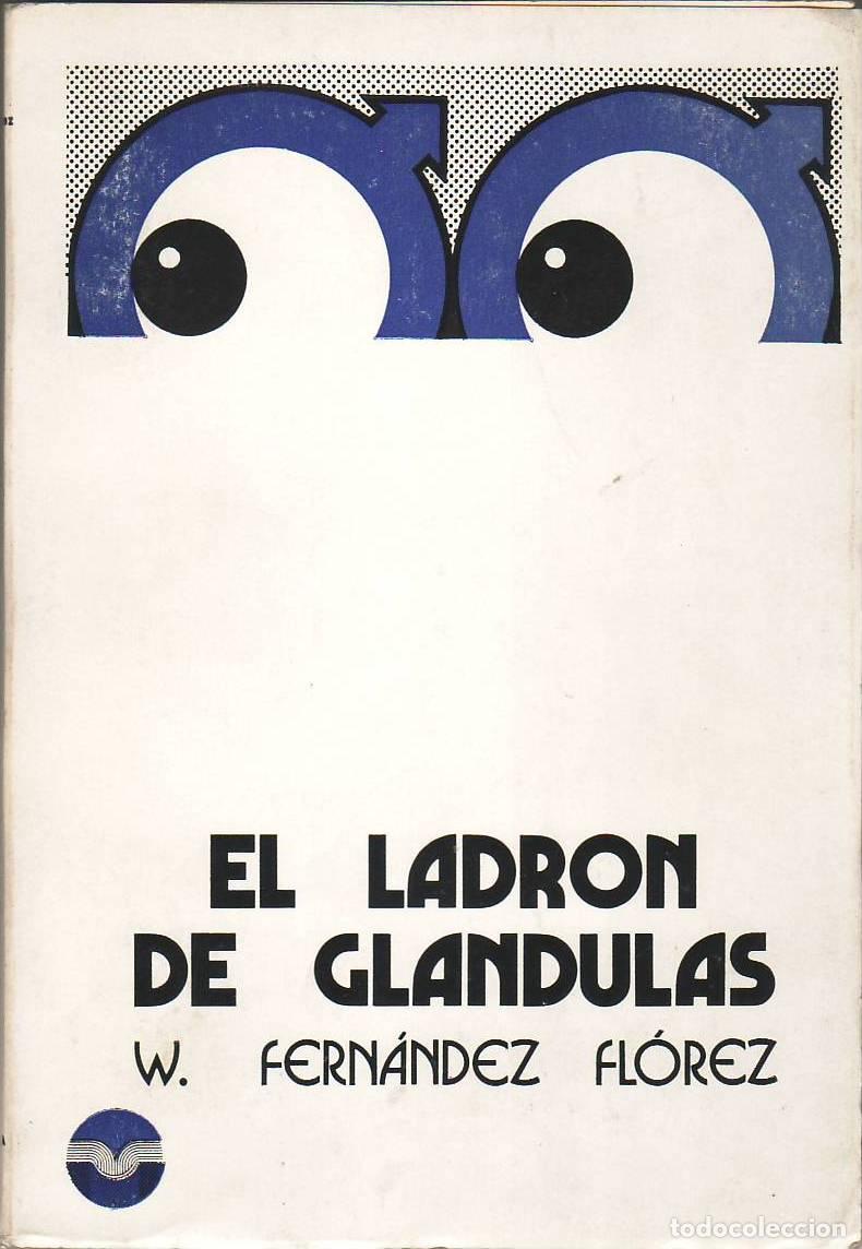 Libri di seconda mano: FERNANDEZ FLOREZ, Wenceslao.- - El ladr&oacute;n de gl&aacute;ndulas. Novela.