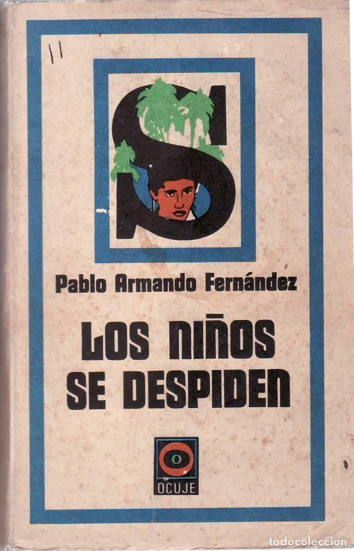 Libri di seconda mano: FERN&Aacute;NDEZ, Pablo Armando.- - Los ni&ntilde;os se despiden. Novela.