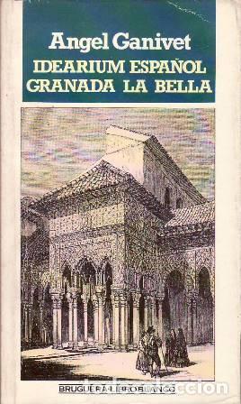 B&uuml;cher: GANIVET, &Aacute;ngel.- - Idearium espa&ntilde;ol. Granada la bella.