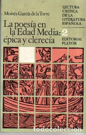 Libros: GARCIA DE LA TORRE, Mois&eacute;s.- - La poes&iacute;a en la Edad Media: &eacute;pica y clerec&iacute;a (Historia, Lenguaje lite