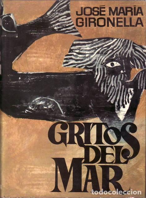 Libri di seconda mano: GIRONELLA, Jos&eacute; Mar&iacute;a.- - Gritos del mar.