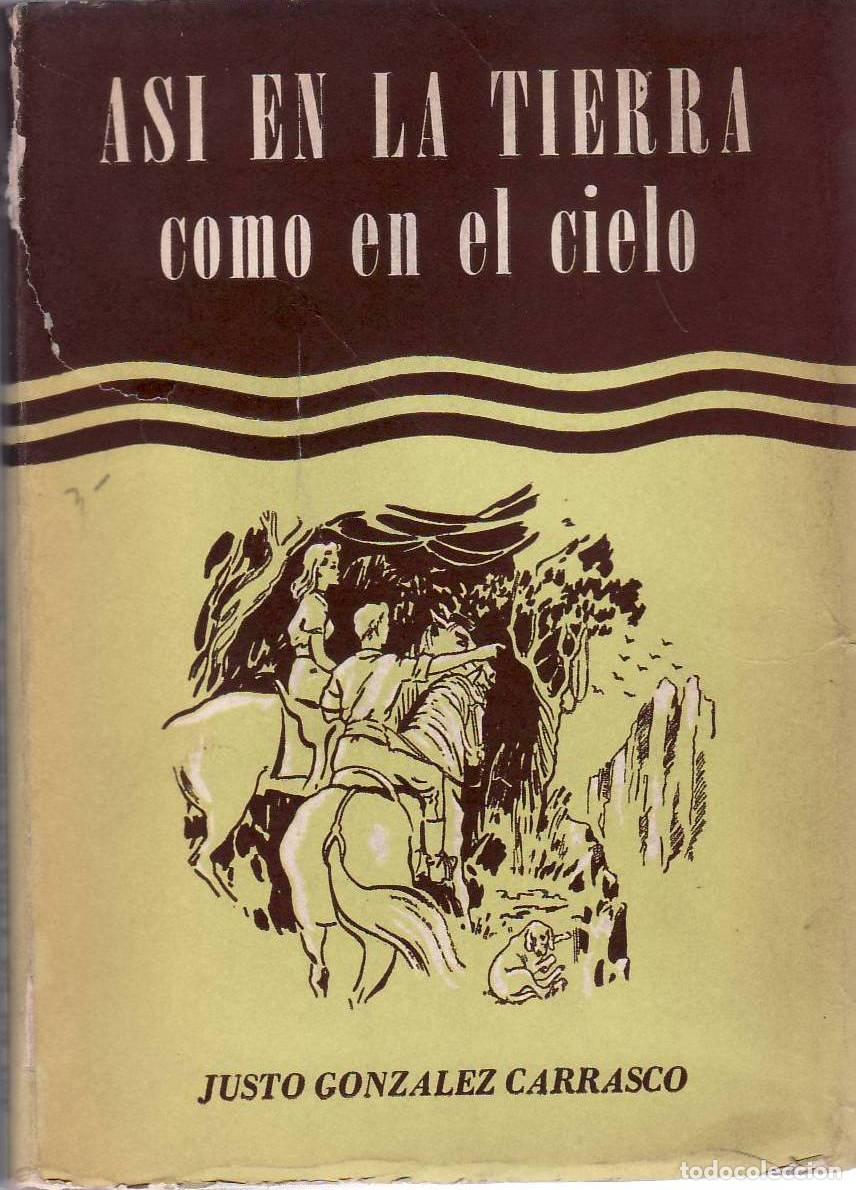 Libros: GONZALEZ CARRASCO, Justo.- - As&iacute; en la tierra como en el cielo. Novela.