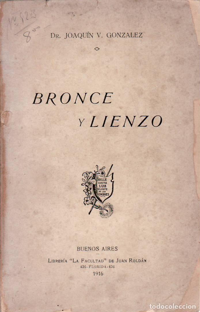 Libros: GONZALEZ, Joaqu&iacute;n V.- - Bronce y lienzo. Novela.