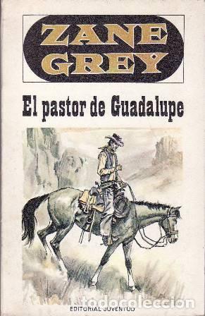 Libros: GREY, Zane.- - El pastor de Guadalupe. - Foto 1