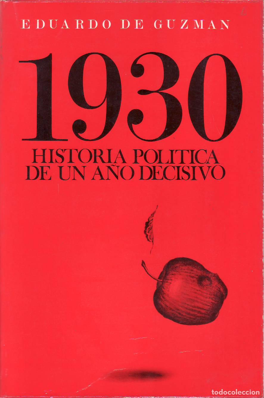 books: GUZM&Aacute;N, Eduardo de.- - 1930, historia pol&iacute;tica de un a&ntilde;o decisivo. Con &iacute;ndice onom&aacute;stico.