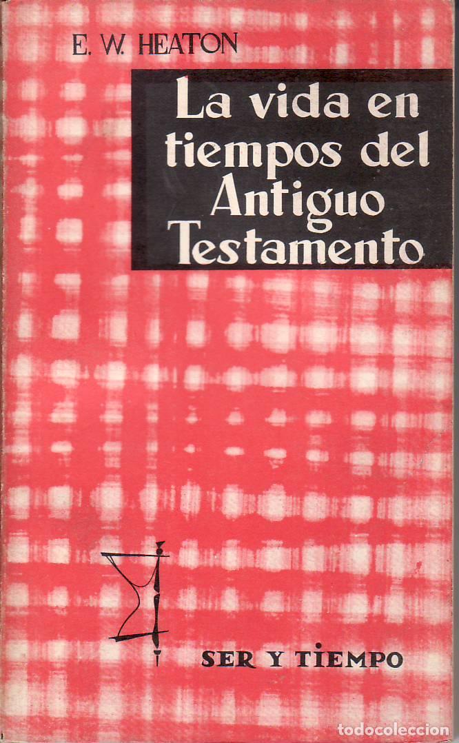 Libri di seconda mano: HEATON, E. W.- - La vida en tiempos del antiguo testamento.