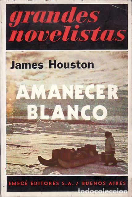 Libros: HOUSTON, James.- - Amanecer blanco. Novela. - Foto 1