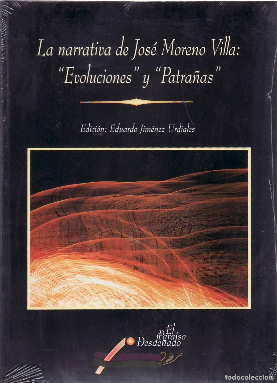 Libros: JIMENEZ URDIALES, Eduardo.- - La narrativa de Jos&eacute; Moreno Villa: Evoluciones y Patra&ntilde;as. Edici&oacute;n y p