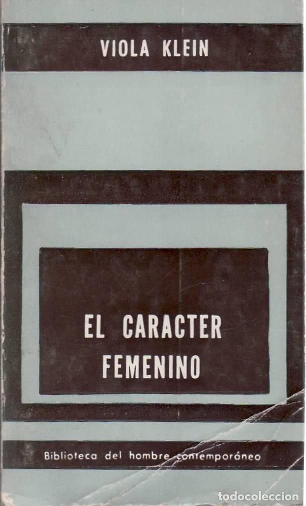 Libri di seconda mano: KLEIN, Viola.- - El car&aacute;cter femenino. (Historia de una ideolog&iacute;a).