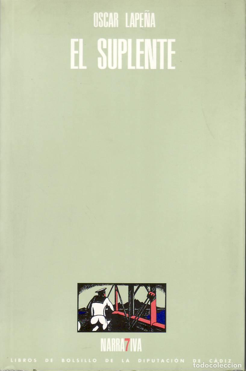 Libros: LAPE&Ntilde;A, Oscar.- - El suplente. Narrativa. - Foto 1