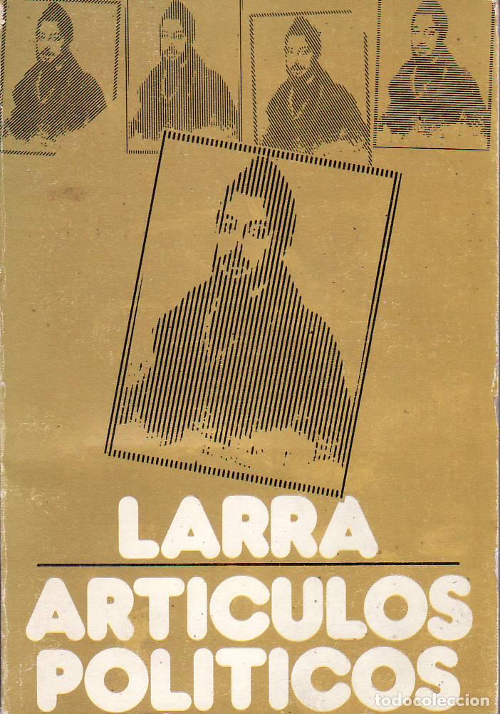 Libros: LARRA, Mariano Jos&eacute; de.- - Art&iacute;culos pol&iacute;ticos.