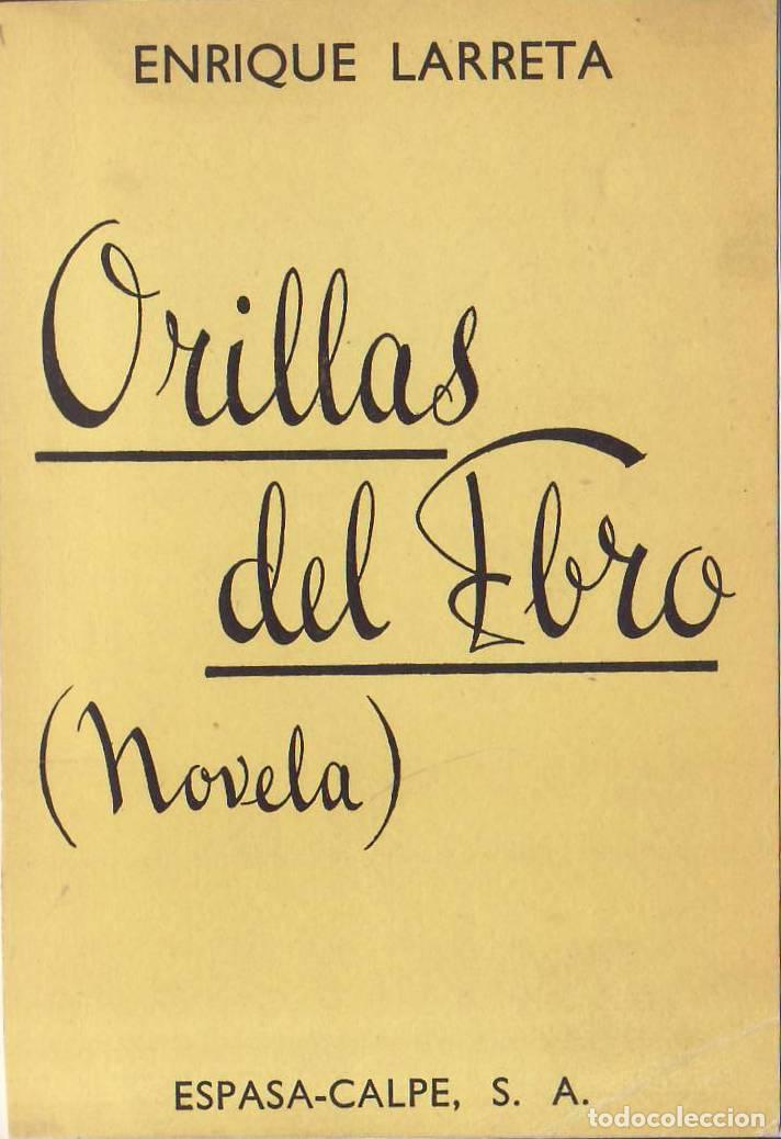 Libros: LARRETA, Enrique.- - Orillas del Ebro. Novela. - Foto 1