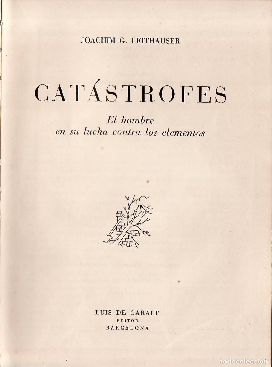 Libros: LEITH&Auml;USER, Joachim G.- - Cat&aacute;strofes. El hombre en su lucha contra los elementos.