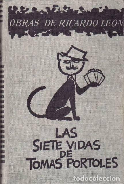 Libri di seconda mano: LE&Oacute;N, Ricardo.- - Las siete vidas de Tom&aacute;s Portol&eacute;s. Novela.