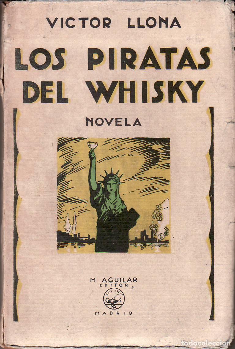 Libros: LLONA, V&iacute;ctor.- - Los piratas del Whisky. Novela. Traducci&oacute;n de Manuel Pumarega.