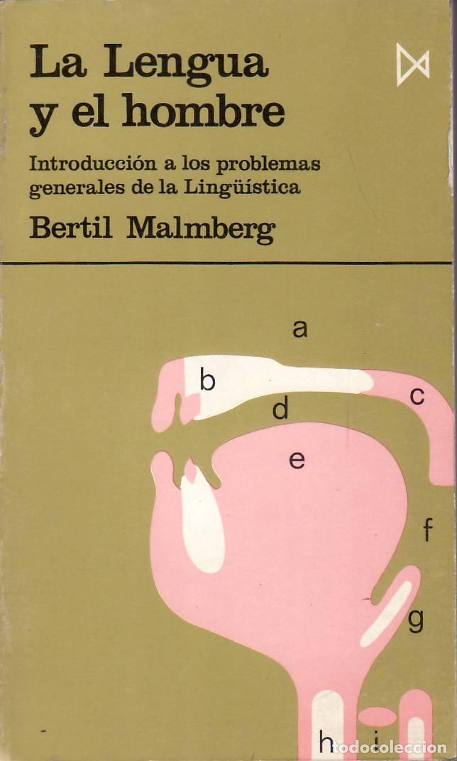 Libri di seconda mano: MALMBERG, Bertil.- - La lengua y el hombre. Introducci&oacute;n a los problemas generales de la ling&uuml;&iacute;stica