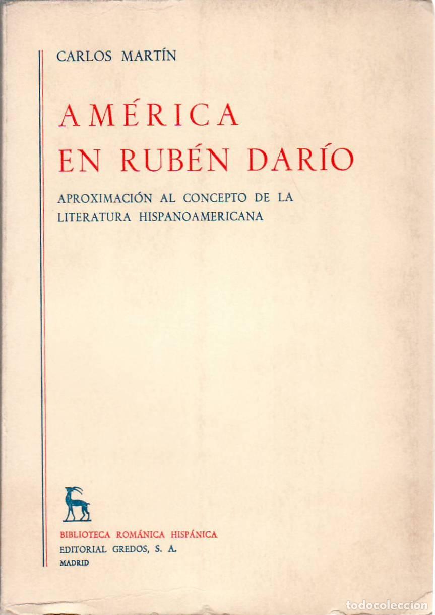 Libros: MARTIN, Carlos.- - Am&eacute;rica en Rub&eacute;n Dar&iacute;o. Aproximaciones al concepto de la literatura hispanoameric