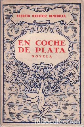 Libri di seconda mano: MART&Iacute;NEZ OLMEDILLA, Augusto.- - En coche de plata. Novelas cortas. Cubierta de Izquierdo Dur&aacute;n.
