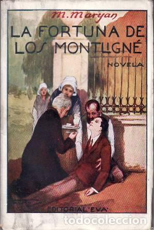 Libros: MARYAN, M.- - La fortuna de los Montlign&eacute;. Novela. Traducci&oacute;n de Silvia. Novela.