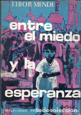 B&uuml;cher: MENDE, Tibor.- - Entre el miedo y la esperanza. Reflexiones sobre el mundo de hoy.