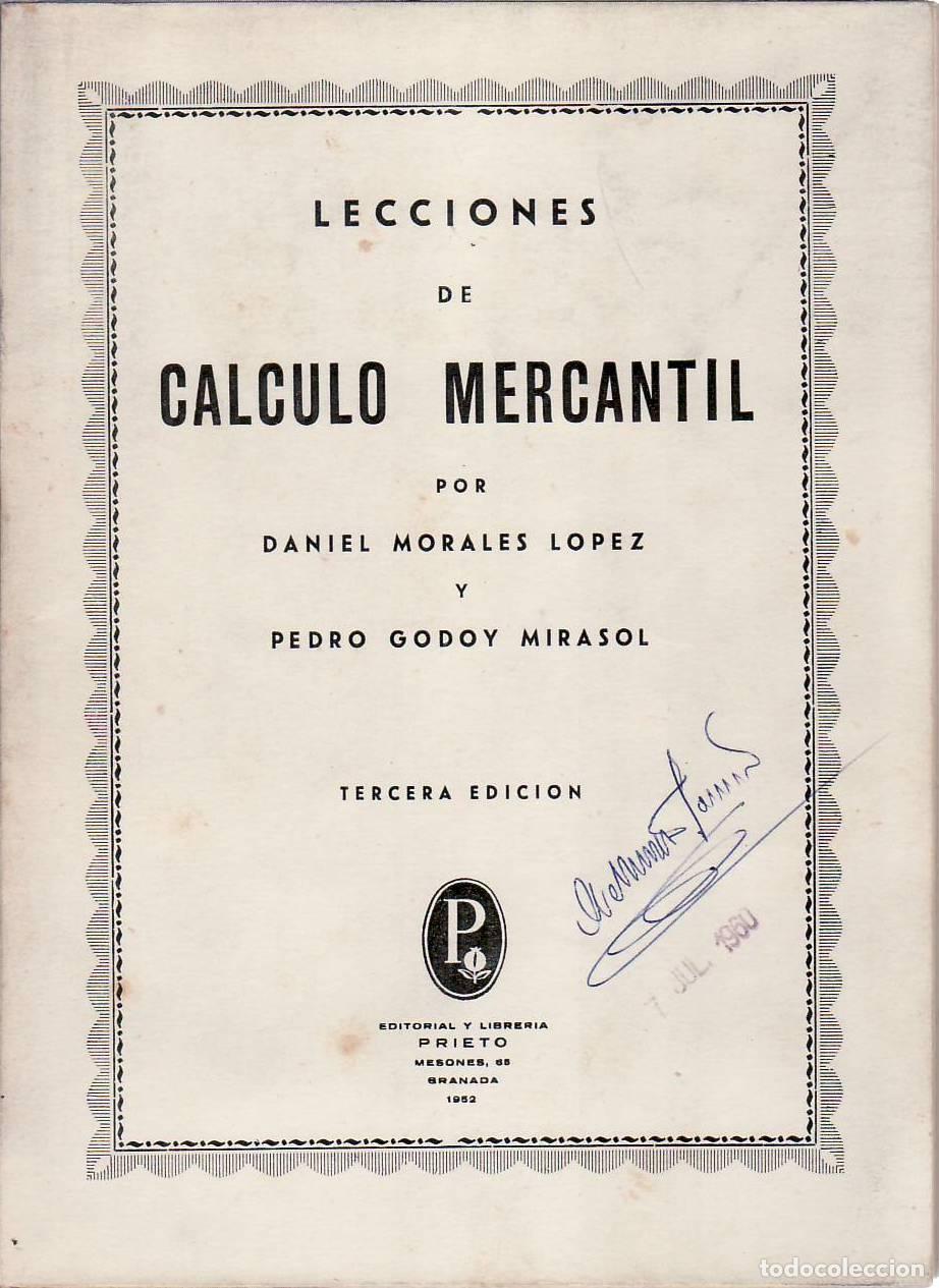 Libri di seconda mano: MORALES LOPEZ, Daniel y Pedro GODOY MIRASOL.- - Lecciones de c&aacute;lculo mercantil.