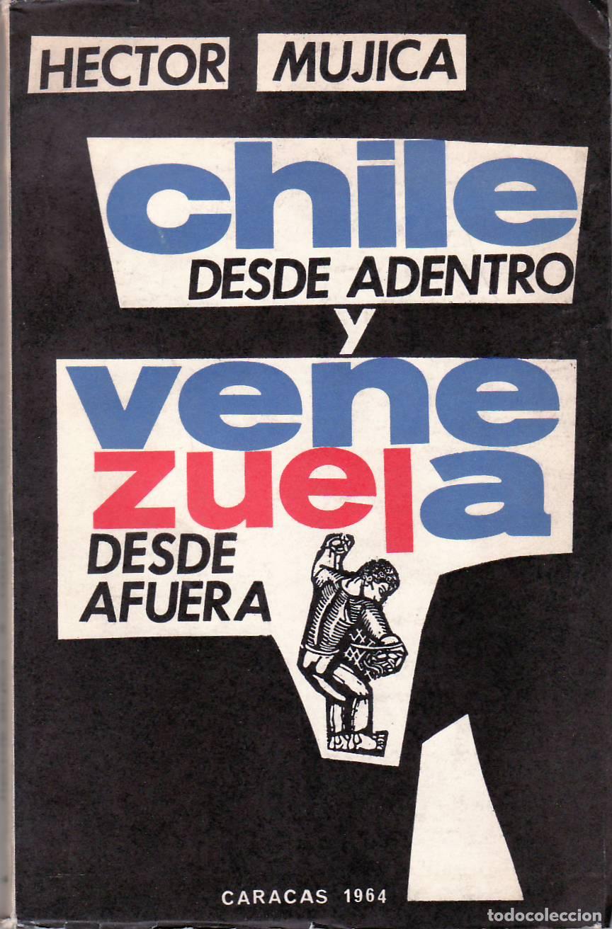 Livres: MUJICA, H&eacute;ctor.- - Chile desde adentro y Venezuela desde afuera (Minucias period&iacute;sticas).