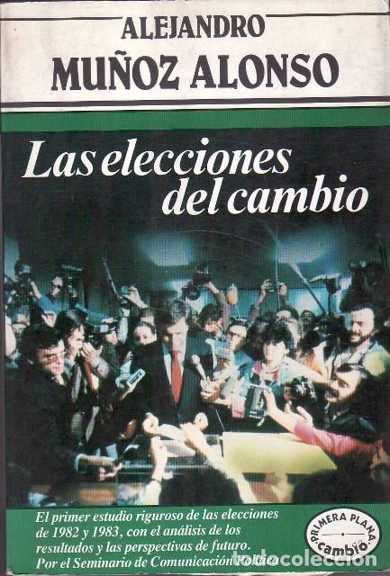 Libros: MU&Ntilde;OZ ALONSO, Alejandro.- - Las elecciones del cambio. - Foto 1