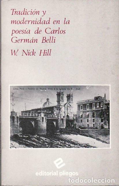 Libri di seconda mano: NICK HILL, W.- - Tradici&oacute;n y modernidad en la poes&iacute;a de Carlos Germ&aacute;n Belli.
