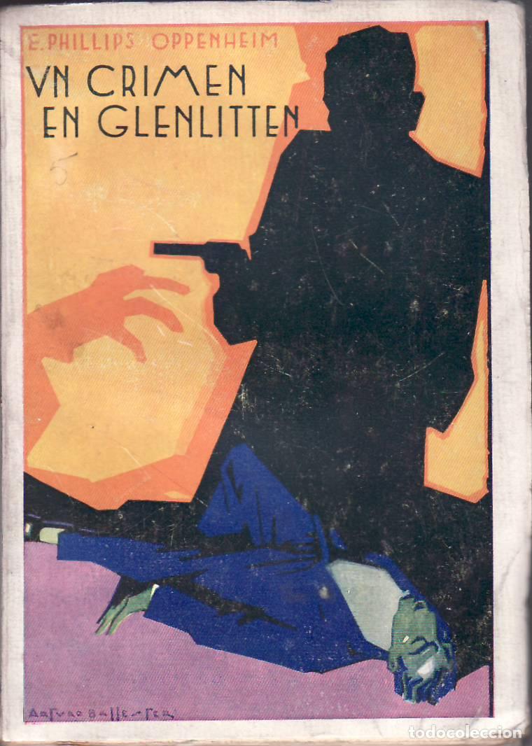 books: OPPENHEIM, E. Phillips.- - Un crimen en Glenlitten. Novela policiaca. Traducci&oacute;n de Pura Barrachina.