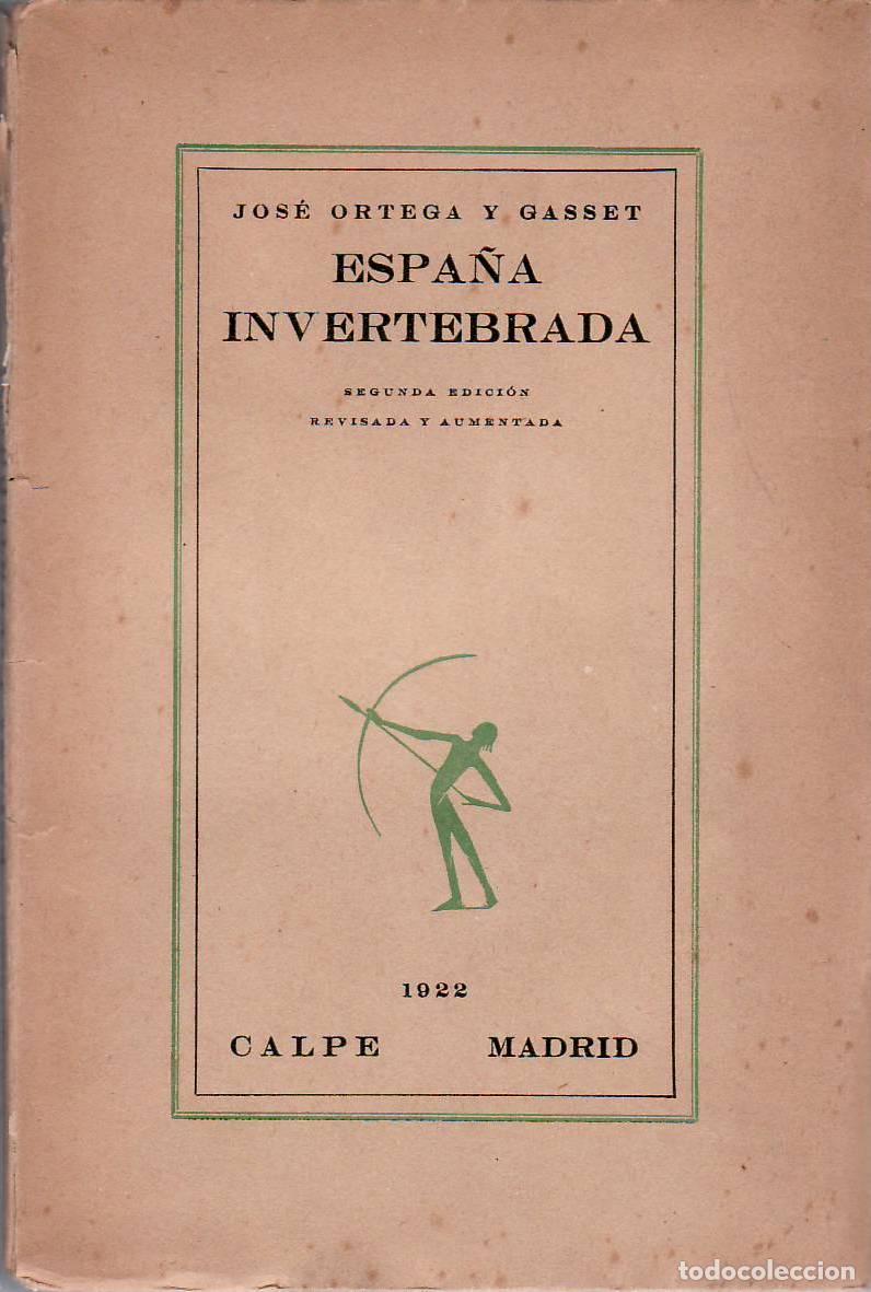 Libri di seconda mano: ORTEGA Y GASSET, Jos&eacute;.- - Espa&ntilde;a invertebrada. Bosquejo de algunos pensamientos hist&oacute;ricos.