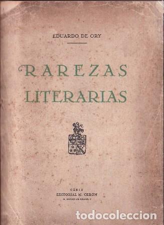 B&uuml;cher: ORY, Eduardo de.- - Rarezas literarias. Florilegio de composiciones curiosas y extravagantes de auto