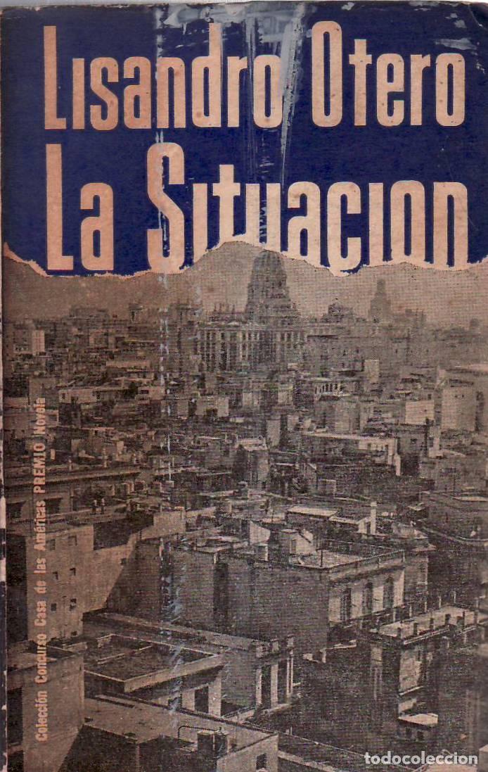 Libri di seconda mano: OTERO, Lisandro.- - La situaci&oacute;n. Premio Novela Casa de Las Am&eacute;ricas 1963.