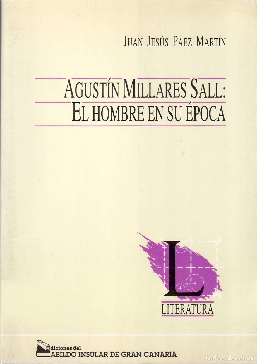 Libri di seconda mano: PAEZ MARTIN, Juan Jes&uacute;s.- - Agust&iacute;n Millares Sall. El hombre en su &eacute;poca. (Se recogen en ap&eacute;ndice, p